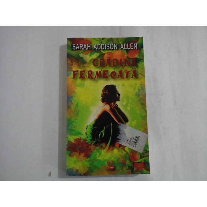 GRADINA FERMECATA - SARAH ADDISON ALLEN GRADINA FERMECATA - SARAH ADDISON ALLEN